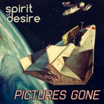 Spirit Of Desire - Pictures Gone